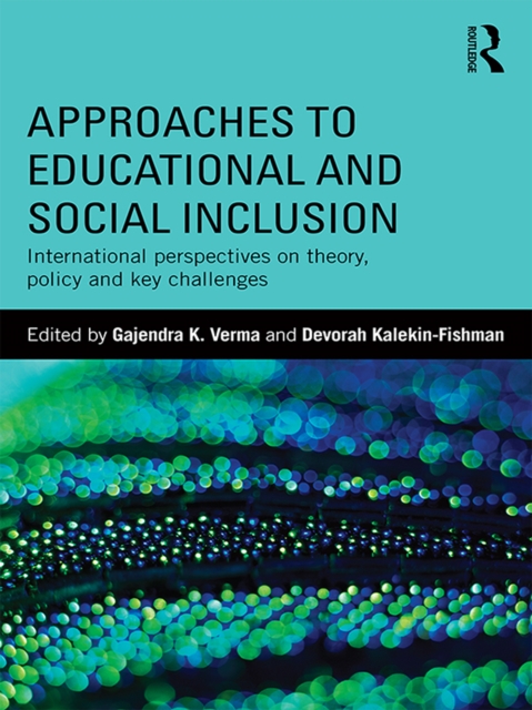 Approaches to Educational and Social Inclusion : International perspectives on theory, policy and key challenges, EPUB eBook