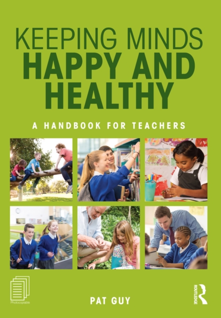 Keeping Minds Happy and Healthy : A handbook for teachers, PDF eBook
