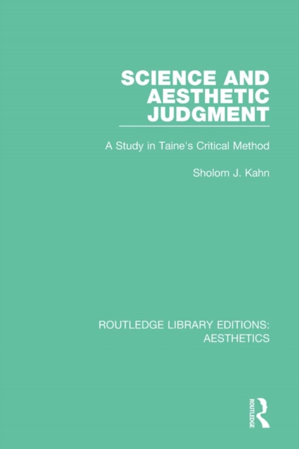 Science and Aesthetic Judgement : A Study in Taine's Critical Method, EPUB eBook