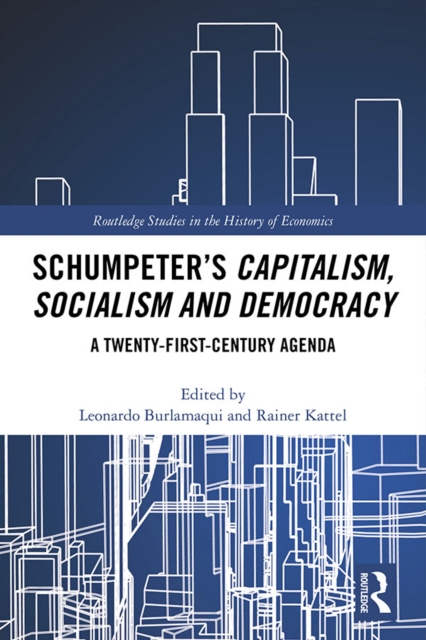 Schumpeter's Capitalism, Socialism and Democracy : A Twenty-First Century Agenda, EPUB eBook