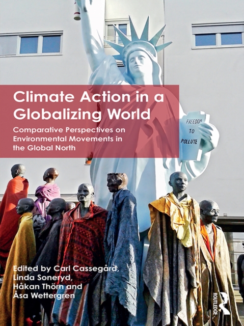 Climate Action in a Globalizing World : Comparative Perspectives on Environmental Movements in the Global North, EPUB eBook