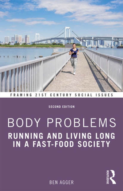 Body Problems : Running and Living Long in a Fast-Food Society, EPUB eBook