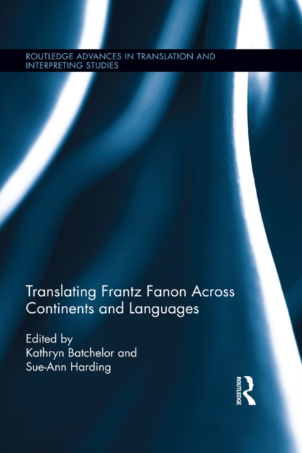 Translating Frantz Fanon Across Continents and Languages, PDF eBook