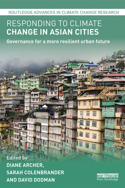 Responding to Climate Change in Asian Cities : Governance for a more resilient urban future, PDF eBook