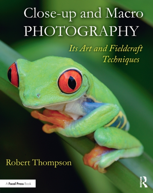 Close-up and Macro Photography : Its Art and Fieldcraft Techniques, PDF eBook