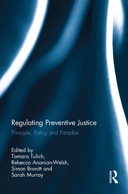 Regulating Preventive Justice : Principle, Policy and Paradox, PDF eBook