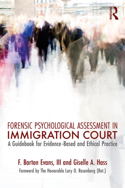 Forensic Psychological Assessment in Immigration Court : A Guidebook for Evidence-Based and Ethical Practice, EPUB eBook