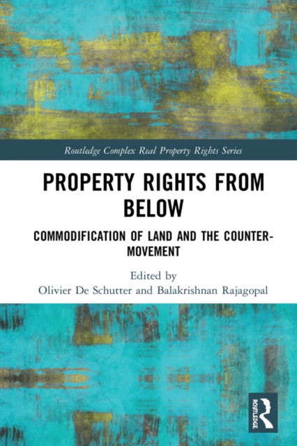 Property Rights from Below : Commodification of Land and the Counter-Movement, EPUB eBook