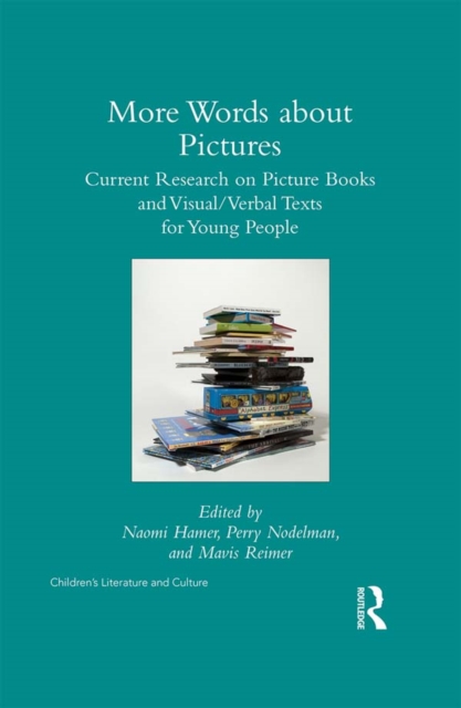 More Words about Pictures : Current Research on Picturebooks and Visual/Verbal Texts for Young People, EPUB eBook