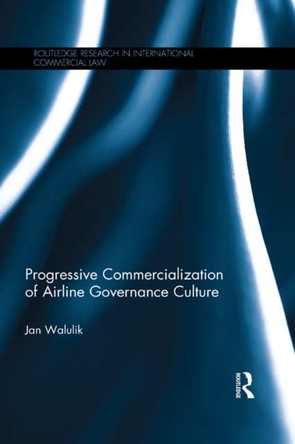 Progressive Commercialization of Airline Governance Culture, EPUB eBook