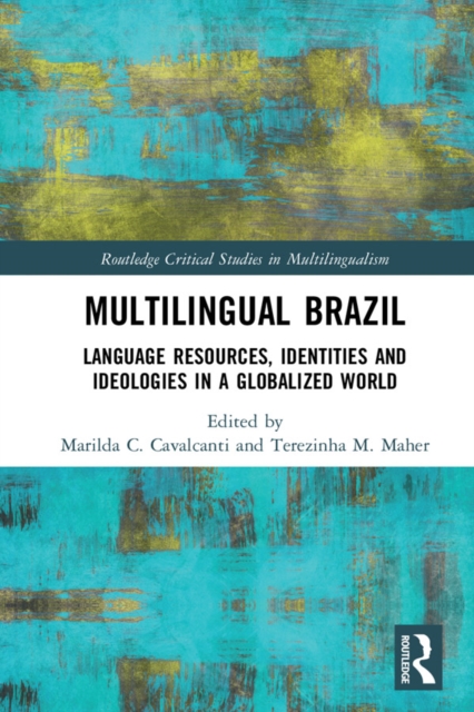 Multilingual Brazil : Language Resources, Identities and Ideologies in a Globalized World, EPUB eBook