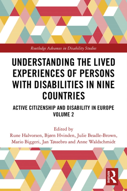 Understanding the Lived Experiences of Persons with Disabilities in Nine Countries : Active Citizenship and Disability in Europe Volume 2, PDF eBook