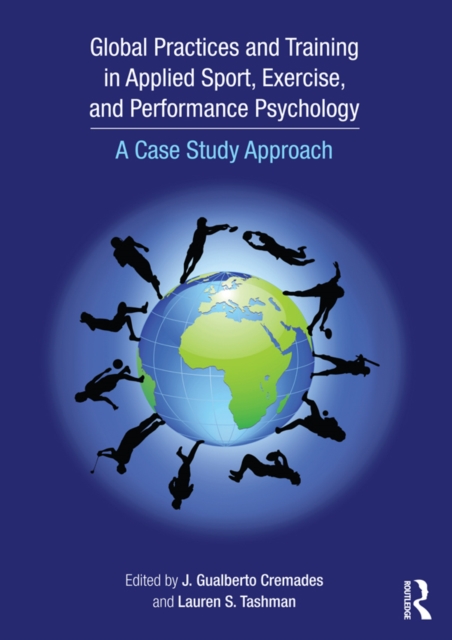 Global Practices and Training in Applied Sport, Exercise, and Performance Psychology : A Case Study Approach, EPUB eBook