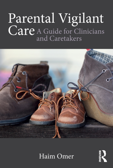 Parental Vigilant Care : A Guide for Clinicians and Caretakers, PDF eBook
