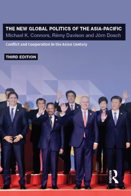 The New Global Politics of the Asia-Pacific : Conflict and Cooperation in the Asian Century, PDF eBook
