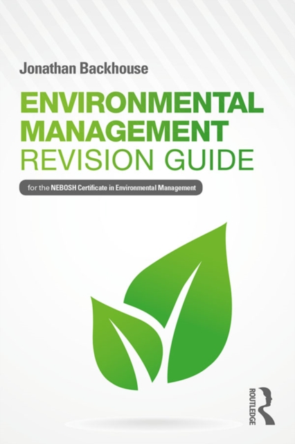 Environmental Management Revision Guide : For the NEBOSH Certificate in Environmental Management, EPUB eBook