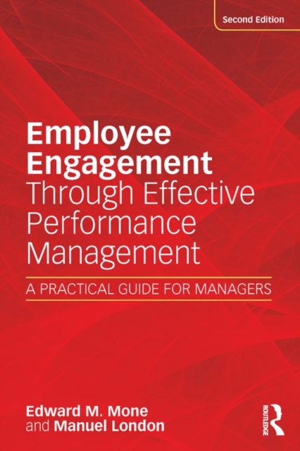 Employee Engagement Through Effective Performance Management : A Practical Guide for Managers, EPUB eBook