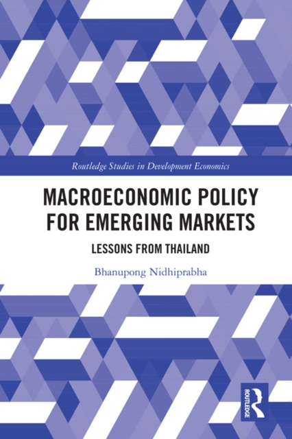 Macroeconomic Policy for Emerging Markets : Lessons from Thailand, PDF eBook