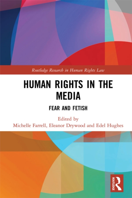 Human Rights in the Media : Fear and Fetish, EPUB eBook