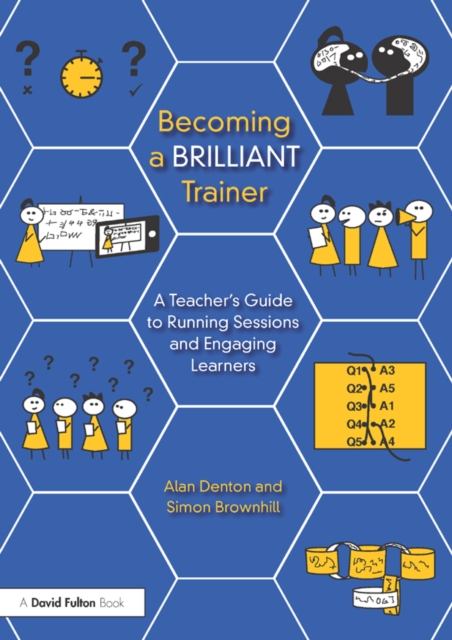 Becoming a Brilliant Trainer : A Teacher's Guide to Running Sessions and Engaging Learners, PDF eBook