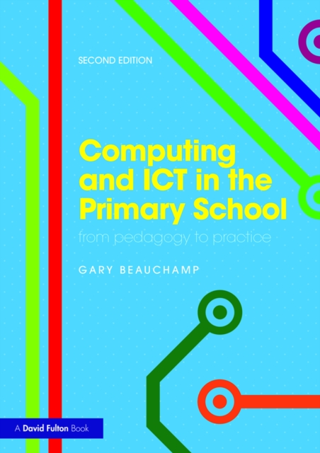 Computing and ICT in the Primary School : From pedagogy to practice, EPUB eBook