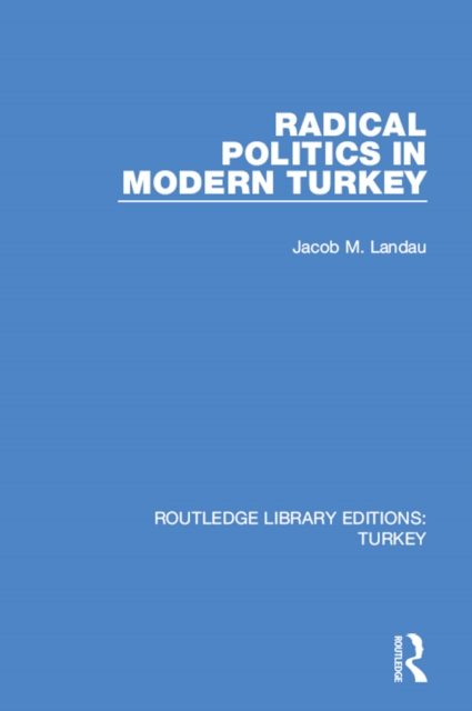 Radical Politics in Modern Turkey, PDF eBook
