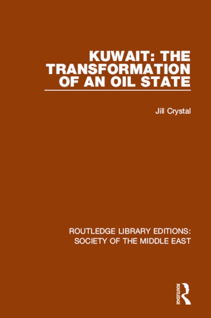 Kuwait: the Transformation of an Oil State, EPUB eBook