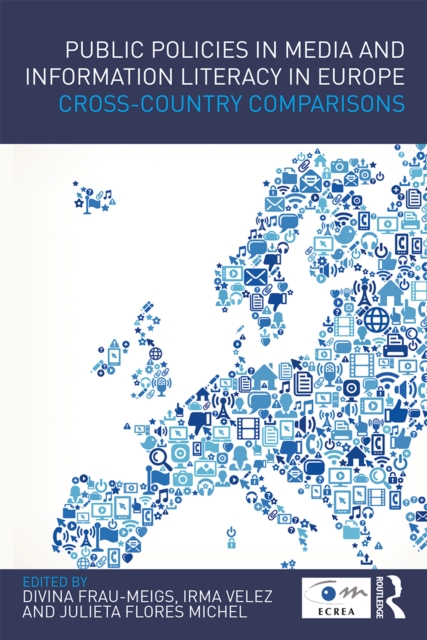 Public Policies in Media and Information Literacy in Europe : Cross-Country Comparisons, EPUB eBook