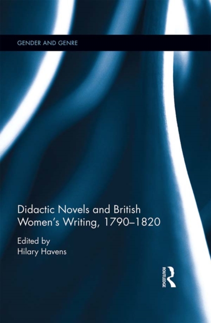 Didactic Novels and British Women's Writing, 1790-1820, PDF eBook