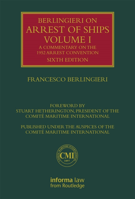 Berlingieri on Arrest of Ships Volume I : A Commentary on the 1952 Arrest Convention, EPUB eBook