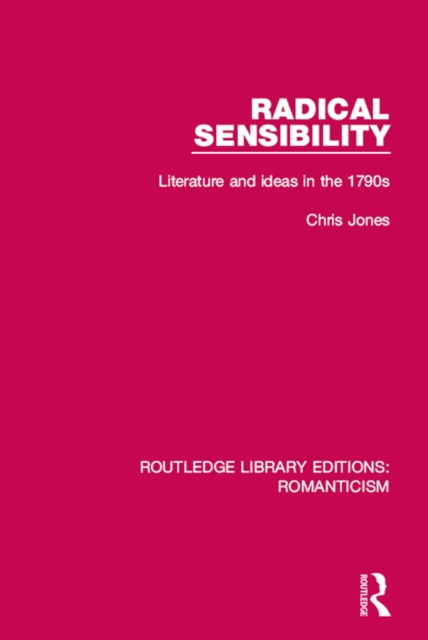 Radical Sensibility : Literature and Ideas in the 1790s, EPUB eBook