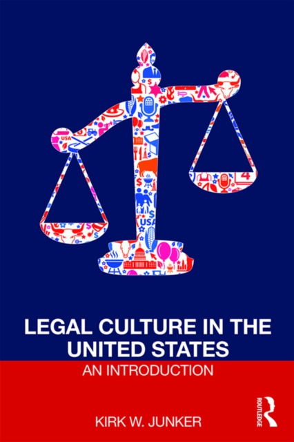 Legal Culture in the United States: An Introduction, PDF eBook