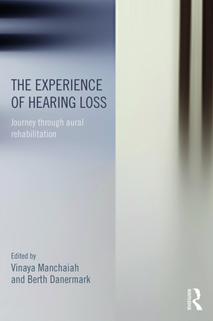 The Experience of Hearing Loss : Journey Through Aural Rehabilitation, EPUB eBook