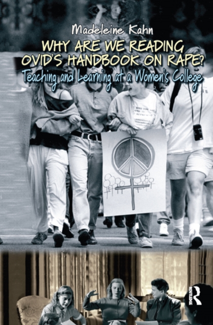 Why are We Reading Ovid's Handbook on Rape? : Teaching and Learning at a Women's College, PDF eBook