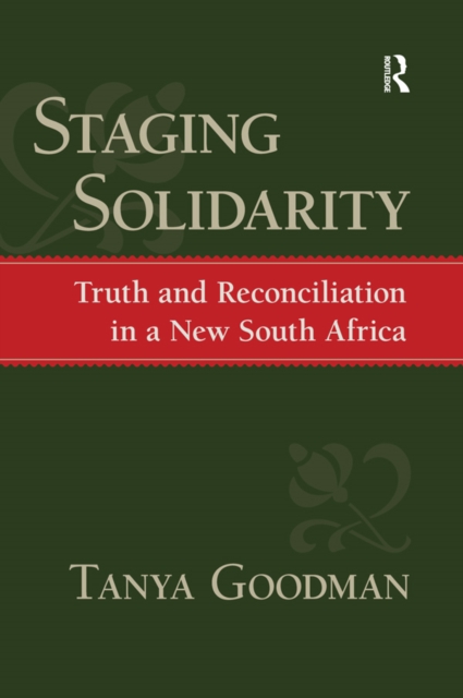 Staging Solidarity : Truth and Reconciliation in a New South Africa, EPUB eBook