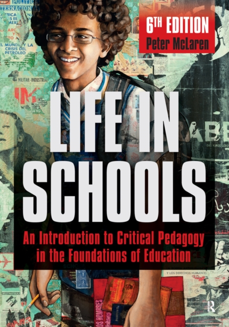Life in Schools : An Introduction to Critical Pedagogy in the Foundations of Education, EPUB eBook