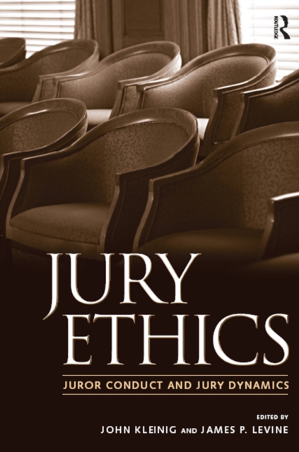 Jury Ethics : Juror Conduct and Jury Dynamics, PDF eBook