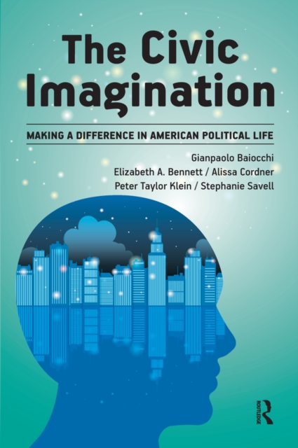 Civic Imagination : Making a Difference in American Political Life, EPUB eBook