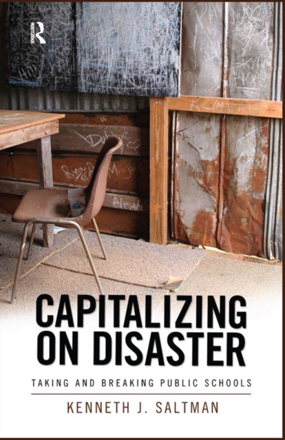 Capitalizing on Disaster : Taking and Breaking Public Schools, PDF eBook