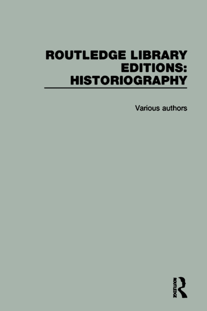 Routledge Library Editions: Historiography, PDF eBook