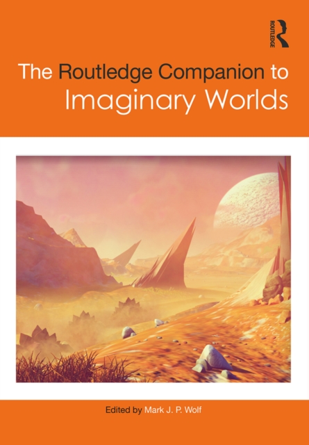 The Routledge Companion to Imaginary Worlds, PDF eBook