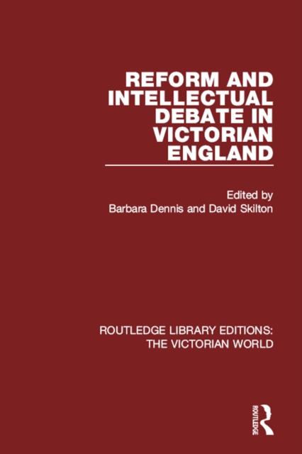Reform and Intellectual Debate in Victorian England, PDF eBook