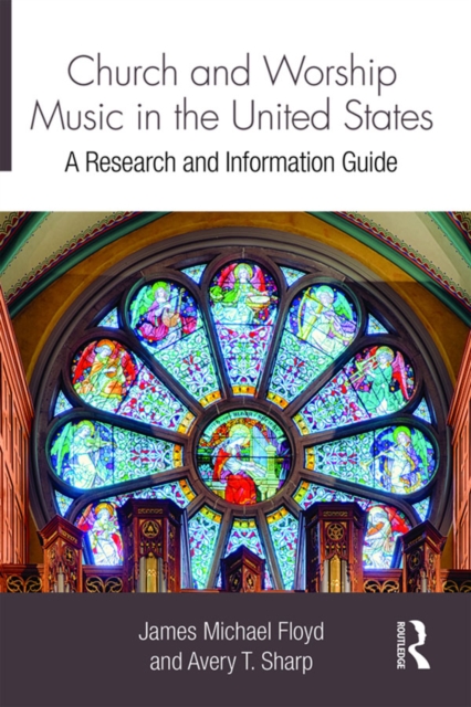 Church and Worship Music in the United States : A Research and Information Guide, EPUB eBook