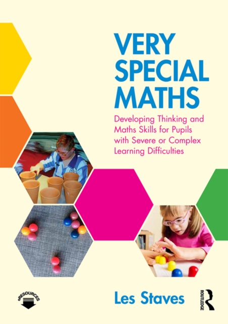 Very Special Maths : Developing thinking and maths skills for pupils with severe or complex learning difficulties, PDF eBook