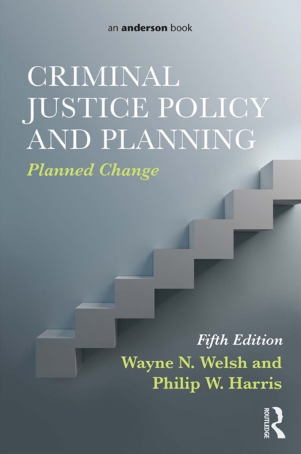 Criminal Justice Policy and Planning : Planned Change, EPUB eBook