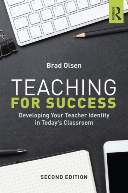 Teaching for Success : Developing Your Teacher Identity in Today's Classroom, EPUB eBook