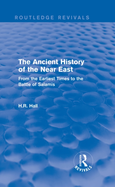 The Ancient History of the Near East : From the Earliest Times to the Battle of Salamis, EPUB eBook