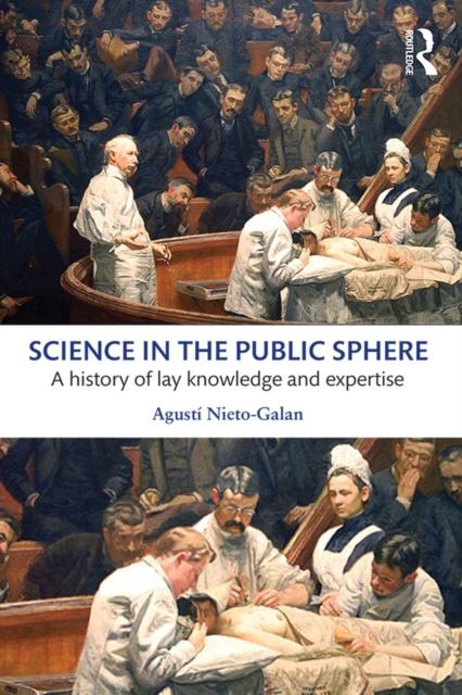 Science in the Public Sphere : A history of lay knowledge and expertise, EPUB eBook