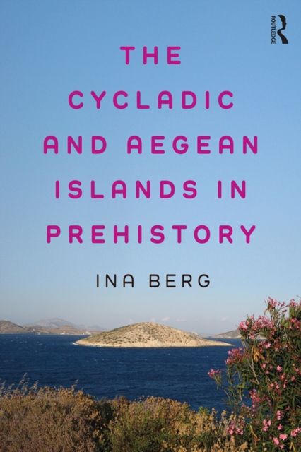 The Cycladic and Aegean Islands in Prehistory, PDF eBook