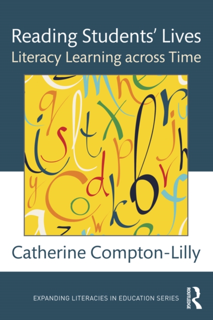 Reading Students' Lives : Literacy Learning across Time, PDF eBook